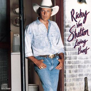 	Loving Proof - Ricky Van Shelton	